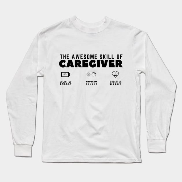 Awesome Skill of a Caregiver (White) Long Sleeve T-Shirt by techno_emperor